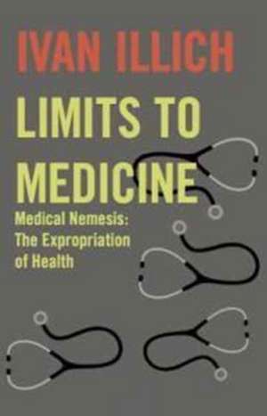 Limits to Medicine: The Expropriation of Health de Boyers Inc Marion