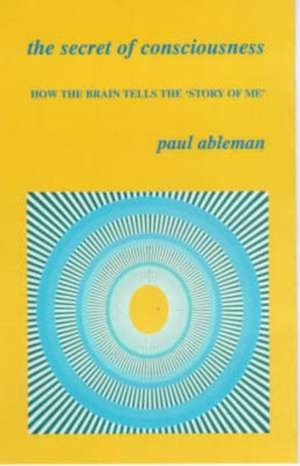 The Secret of Consciousness: Selected Plays and Short Pieces de Paul Ableman