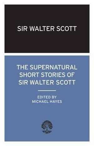 Supernatural Short Stories of Walter Scott de Sir Walter Scott