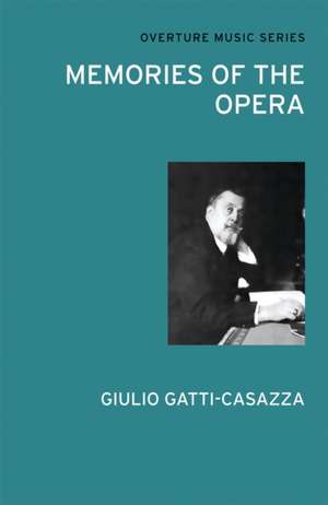 Memories of the Opera de Giulio Gatti-Casazza