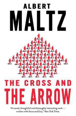 The Cross and the Arrow de Albert Maltz