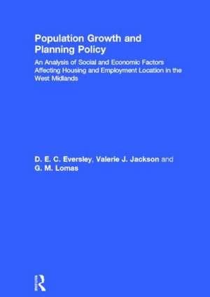 Population Growth and Planning Policy: Housing and Employment Location in the West Midlands de D. E. C. Eversley