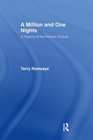 A Million and One Nights: A History of the Motion Picture de Terry Ramsaye