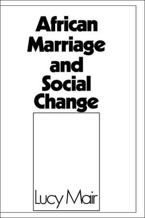 African Marriage and Social Change de Lucy P. Mair