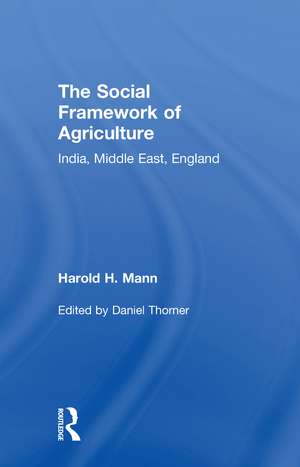 Social Framework of Agriculture: India, Middle East, England de Harold H. Mann