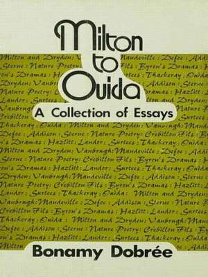 Milton to Ouida: A Collection of Essays de Bonamy Dobrée