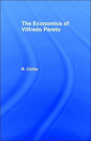 The Economics of Vilfredo Pareto de Renato Cirillo