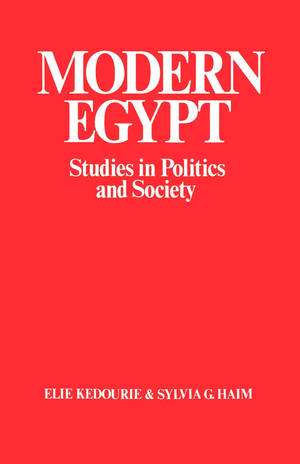 Modern Egypt: Studies in Politics and Society de Sylvia G. Haim