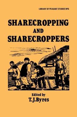 Sharecropping and Sharecroppers de T. J. Byres