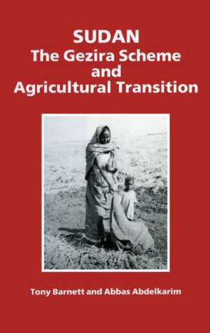 Sudan: The Gezira Scheme and Agricultural Transition de Abbas Abdelkarim