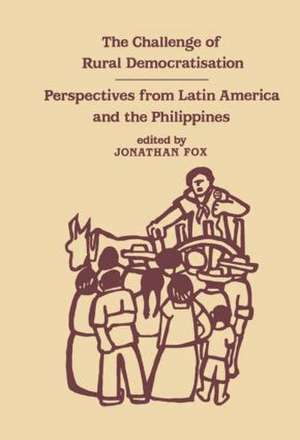 The Challenge of Rural Democratisation: Perspectives from Latin America de Jonathan Fox