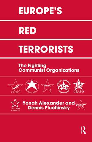 Europe's Red Terrorists: The Fighting Communist Organizations de Yonah Alexander
