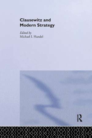 Clausewitz and Modern Strategy de Michael I. Handel