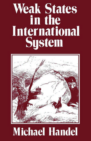 Weak States in the International System de Michael I. Handel