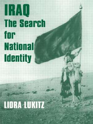 Iraq: The Search for National Identity de Liora Lukitz