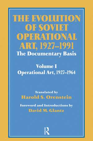 The Evolution of Soviet Operational Art, 1927-1991: The Documentary Basis: Volume 1 (Operational Art 1927-1964) de David M. Glantz