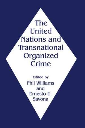 The United Nations and Transnational Organized Crime de Ernesto Savona