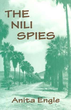 The Nili Spies de Anita Engle