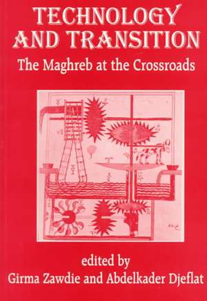 Technology and Transition: The Maghreb at the Crossroads de Abdelkader Djeflat