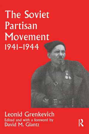 The Soviet Partisan Movement, 1941-1944: A Critical Historiographical Analysis de Leonid D. Grenkevich