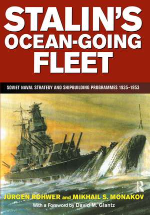 Stalin's Ocean-going Fleet: Soviet de Jurgen Rohwer