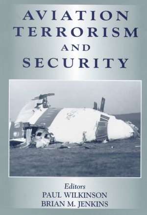 Aviation Terrorism and Security de Paul Wilkinson