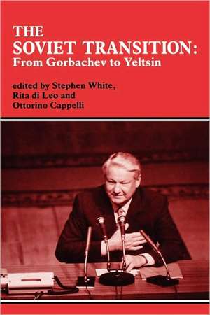 The Soviet Transition: From Gorbachev to Yeltsin de Ottorino Cappelli