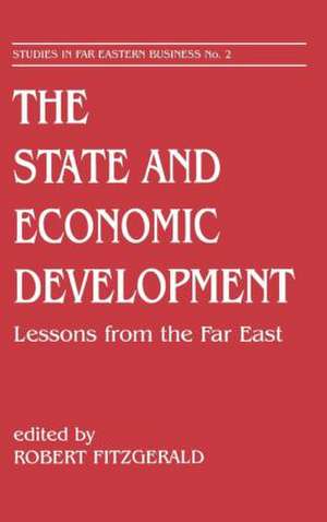 The State and Economic Development: Lessons from the Far East de Robert Fitzgerald