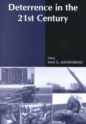 Deterrence in the Twenty-first Century de Max G. Manwaring