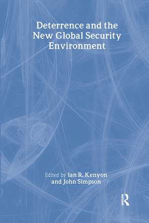 Deterrence and the New Global Security Environment de Ian R. Kenyon