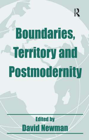 Boundaries, Territory and Postmodernity de David Newman