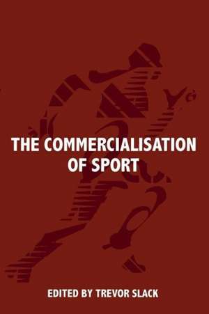 The Commercialisation of Sport de Trevor Slack