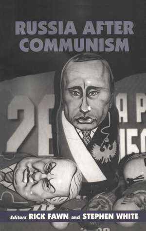 Russia After Communism de Rick Fawn