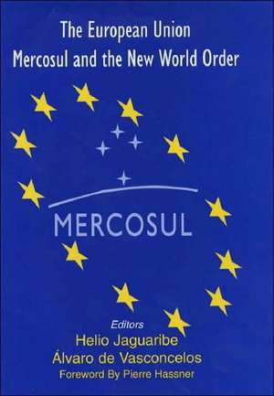 The European Union, Mercosul and the New World Order de Helio Jaguaribe