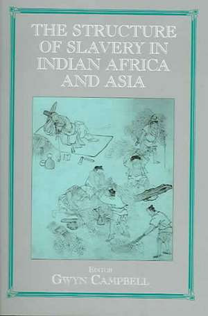 Structure of Slavery in Indian Ocean Africa and Asia de Gwyn Campbell