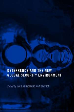 Deterrence and the New Global Security Environment de Ian R. Kenyon