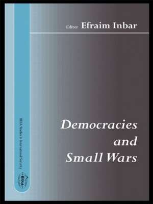 Democracies and Small Wars de Efraim Inbar