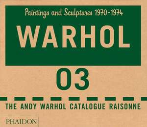 The Andy Warhol Catalogue Raisonn, Volume 3: Paintings and Sculptures 1970-1974 de Neil Printz