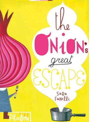 The Onion's Great Escape: How Volcanoes Shape Our Planet de Sara Fanelli