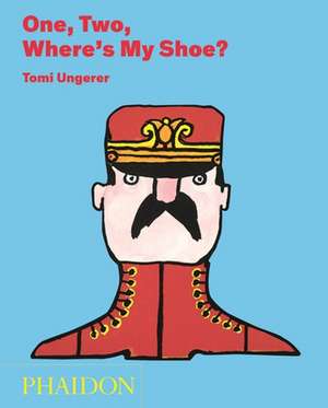 One, Two, Where's My Shoe? de Tomi Ungerer