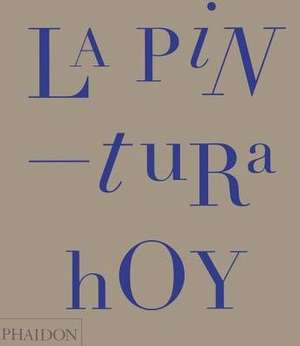 La Pintura Hoy (Painting Today) (Spanish Edition) de Tony Godfrey