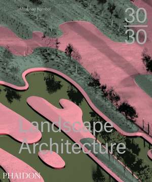 30:30 Landscape Architecture de Meaghan Kombol
