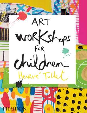 Art Workshops for Children de Herve Tullet