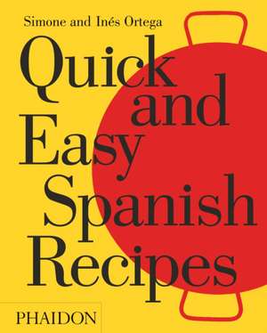 Quick and Easy Spanish Recipes de Simone Ortega