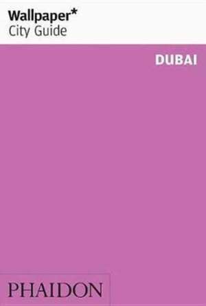 Wallpaper* City Guide Dubai de Wallpaper