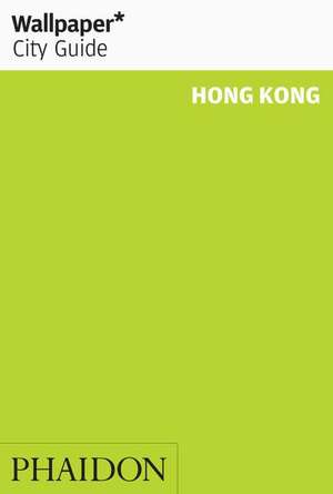 Wallpaper* City Guide Hong Kong de Wallpaper