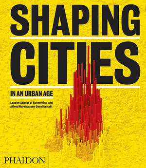 Shaping Cities in an Urban Age de Ricky Burdett