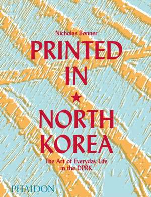 Printed in North Korea de Nick Bonner