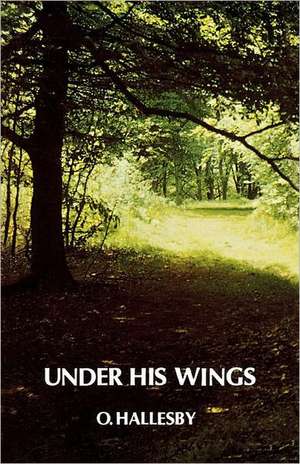 Under His Wings de Ole Hallesby