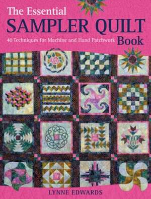 The Essential Sampler Quilt Book de Lynne Edwards